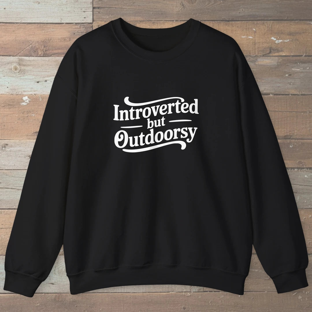 Introverted But Outdoorsy Sweatshirt