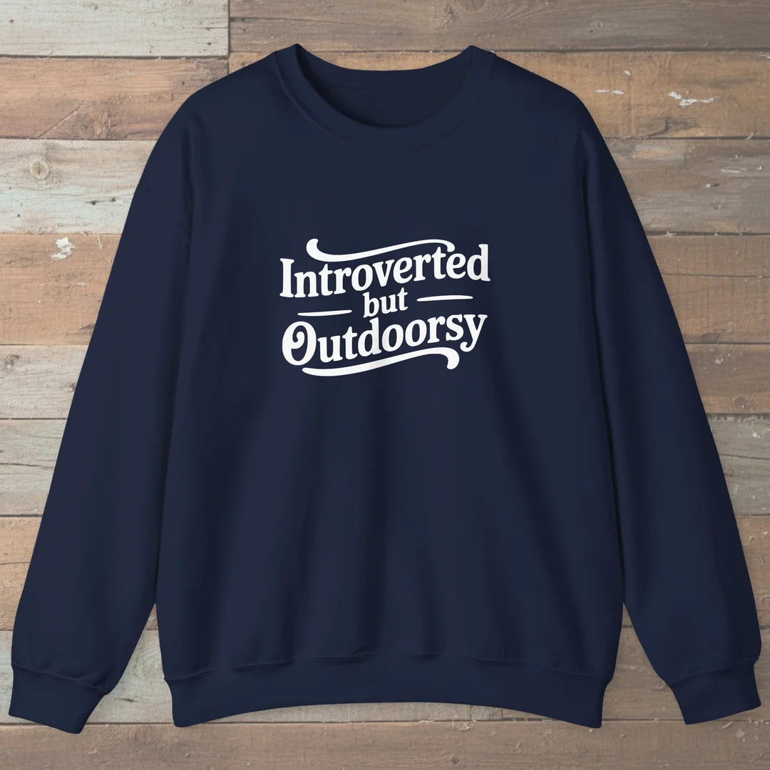 Introverted But Outdoorsy Sweatshirt