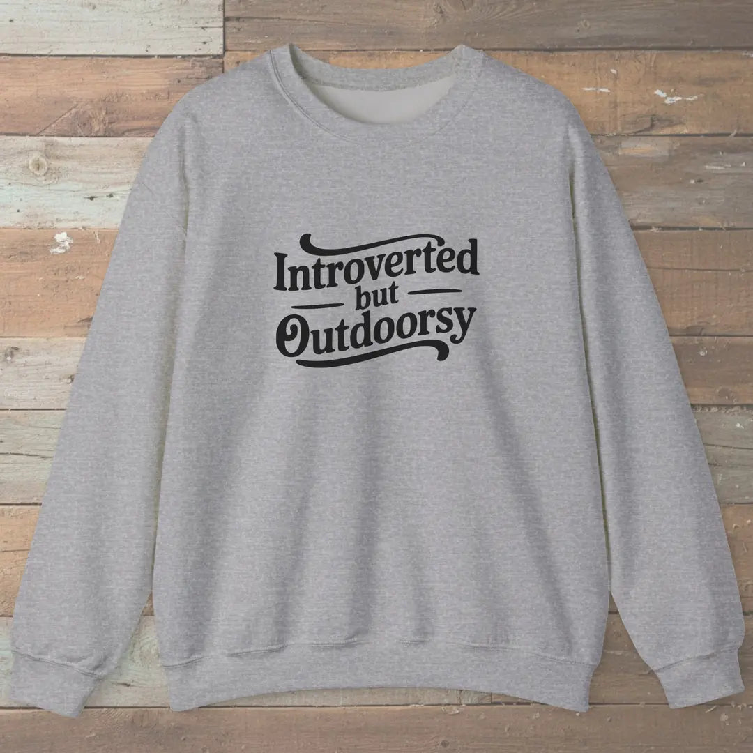 Introverted But Outdoorsy Sweatshirt