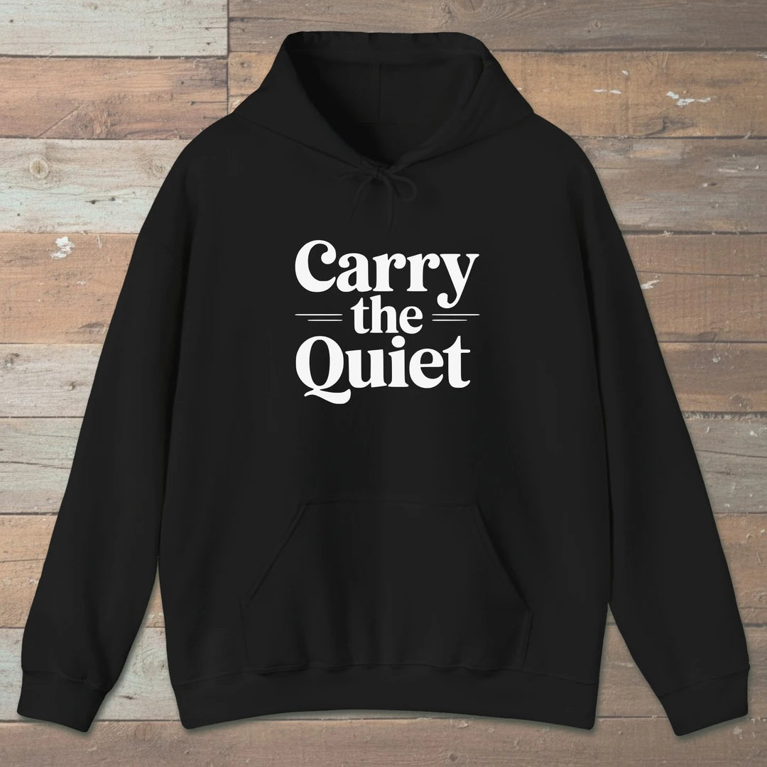 Carry The Quiet Hoodie
