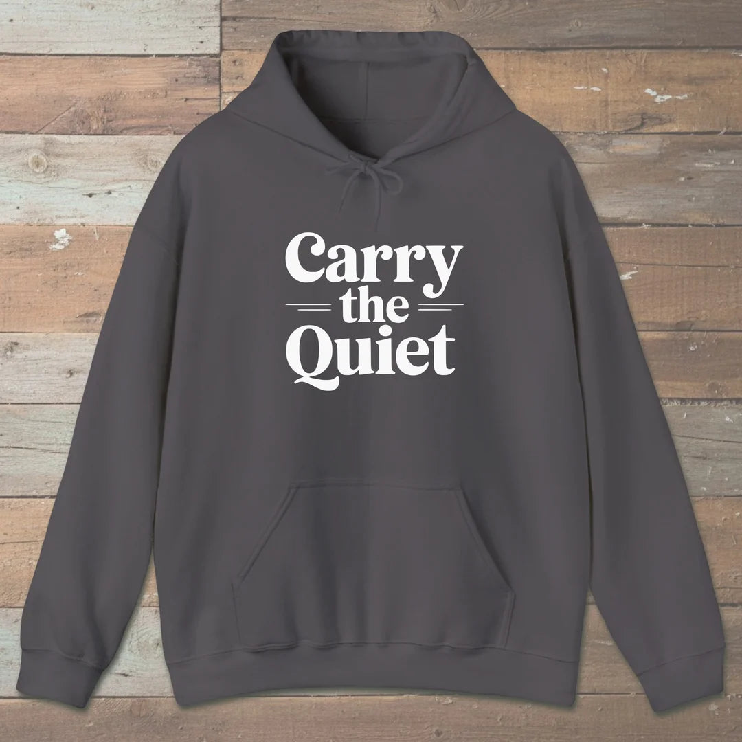 Carry The Quiet Hoodie
