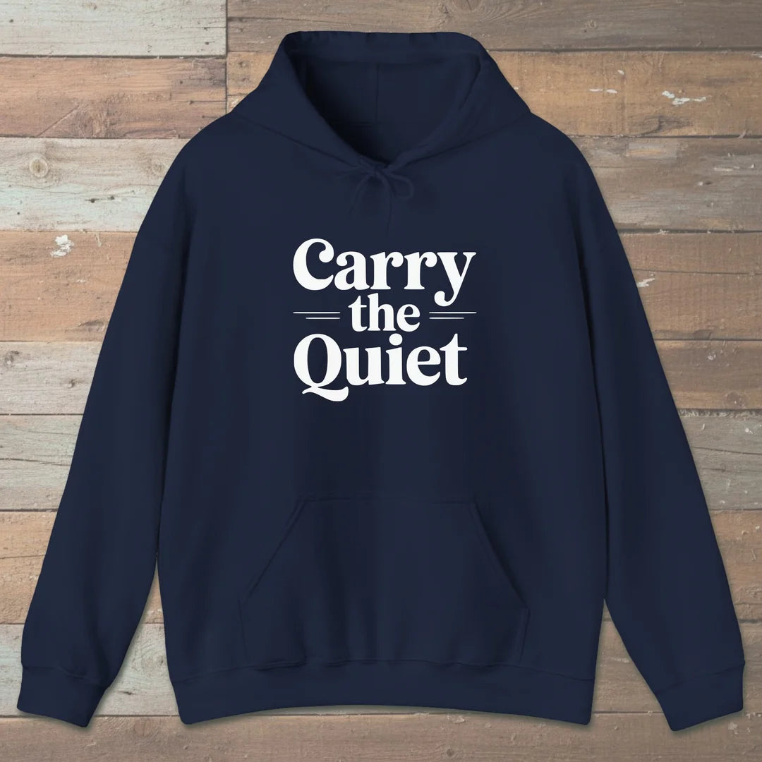 Carry The Quiet Hoodie