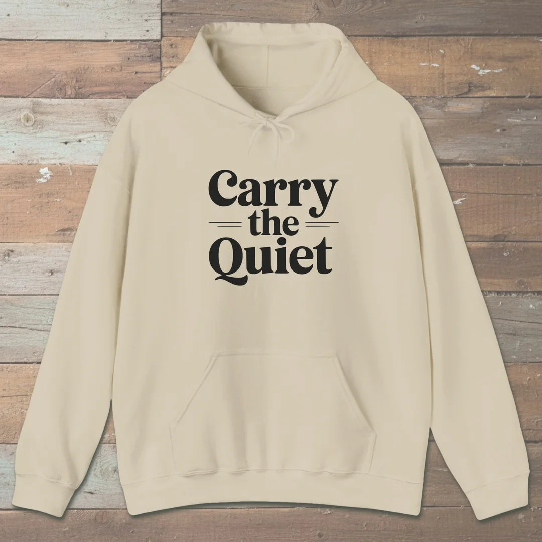 Carry The Quiet Hoodie