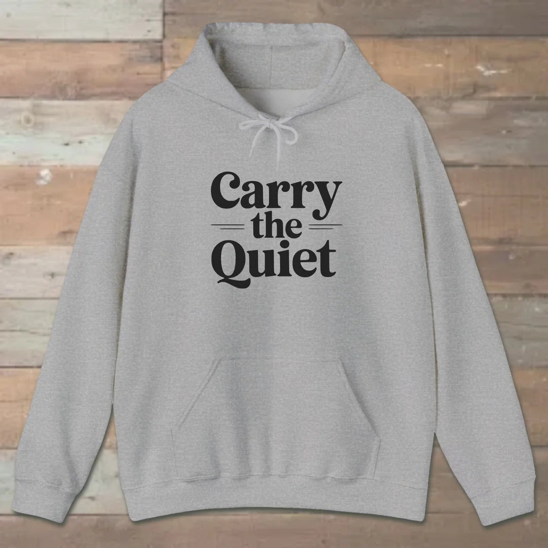 Carry The Quiet Hoodie