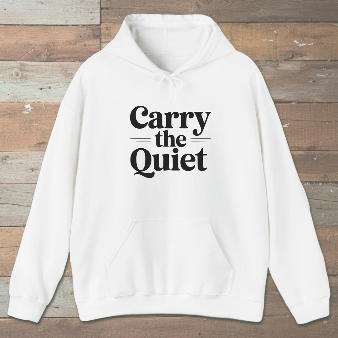 Carry The Quiet Hoodie
