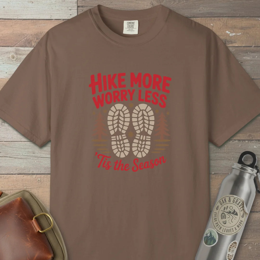 Hike More Worry Less Tis The Season T-Shirt