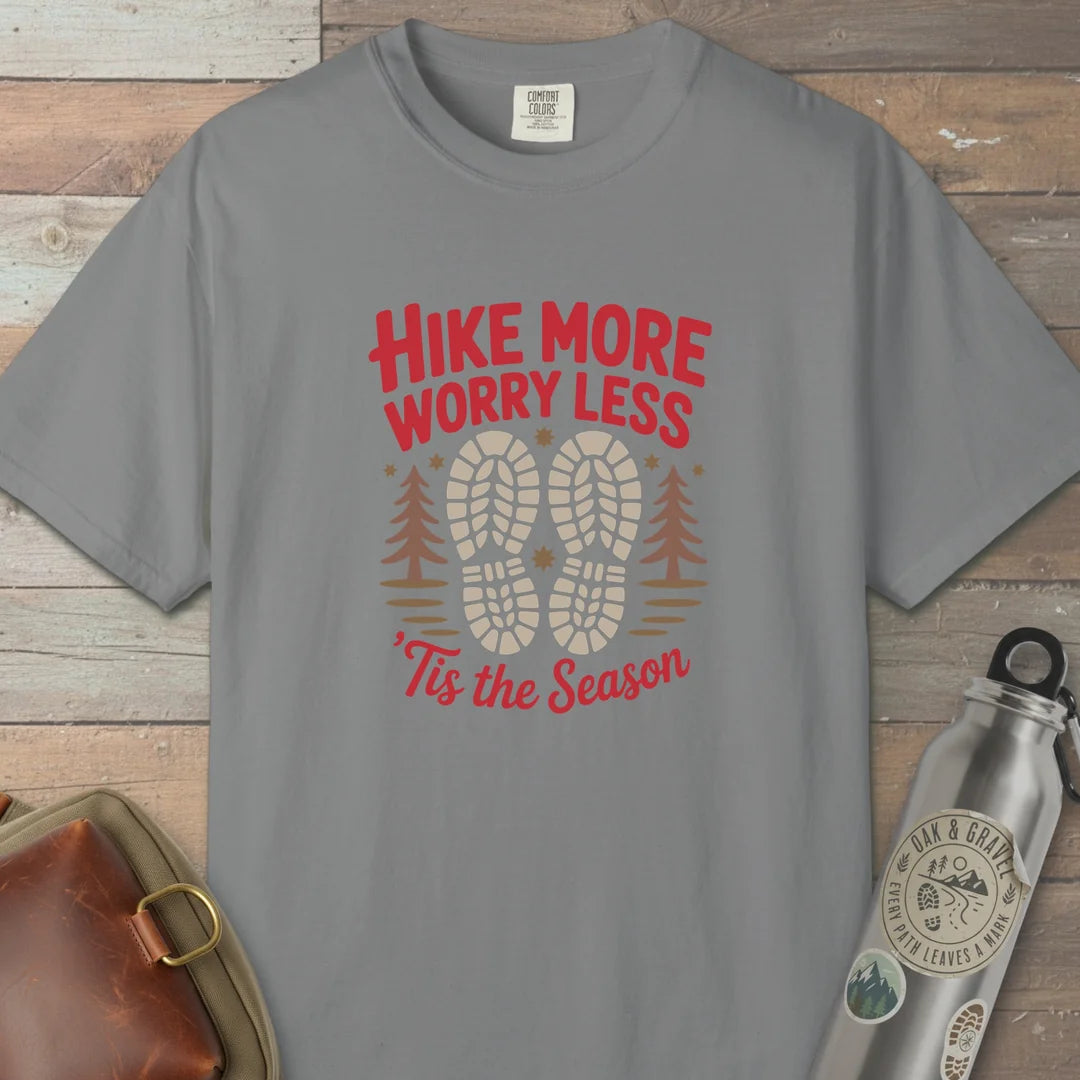 Hike More Worry Less Tis The Season T-Shirt