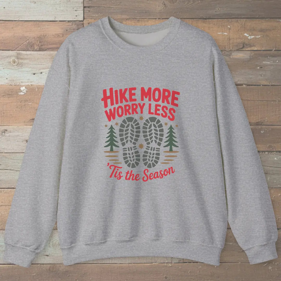 Hike More Worry Less Tis The Season Sweatshirt
