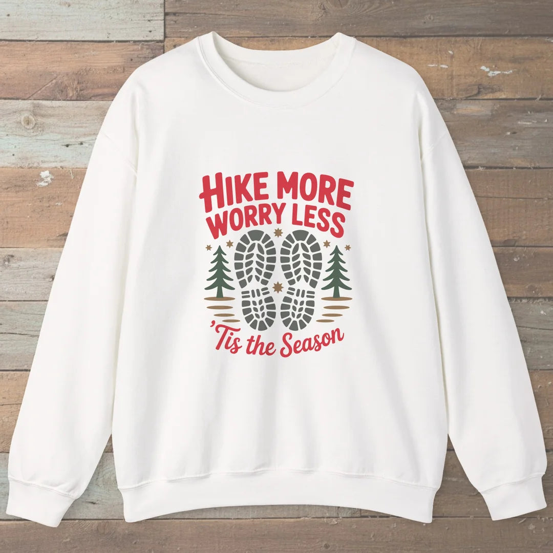 Hike More Worry Less Tis The Season Sweatshirt