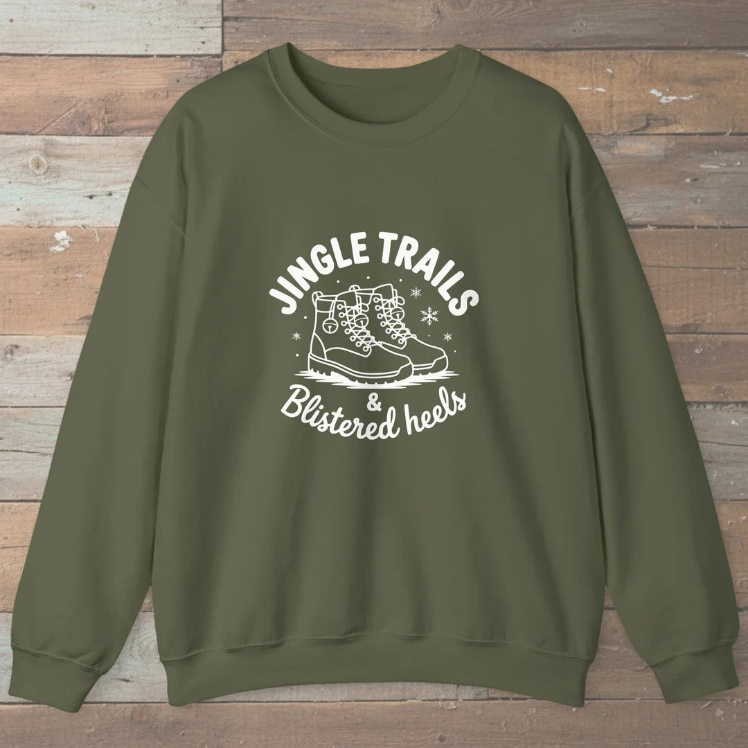 Jingle Trails And Blistered Heels Sweatshirt