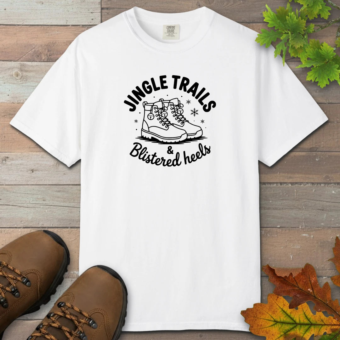 Jingle Trails And Blistered Heels T-Shirt