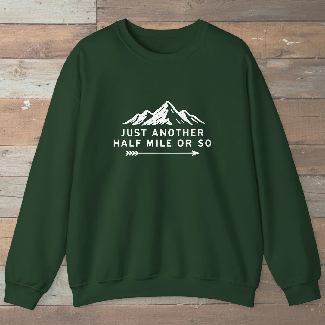 Just Another Half Mile Or So Sweatshirt