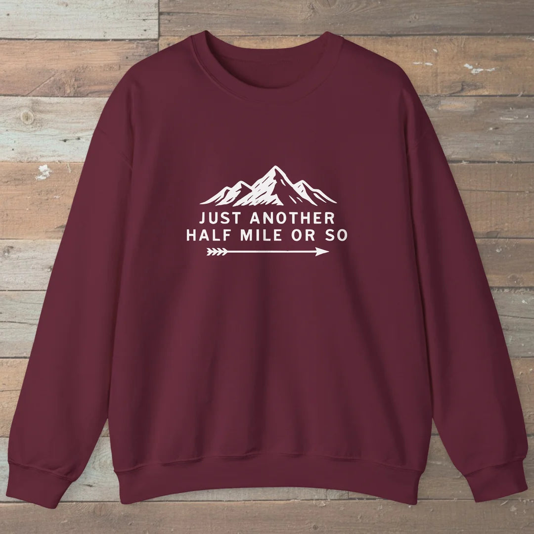 Just Another Half Mile Or So Sweatshirt