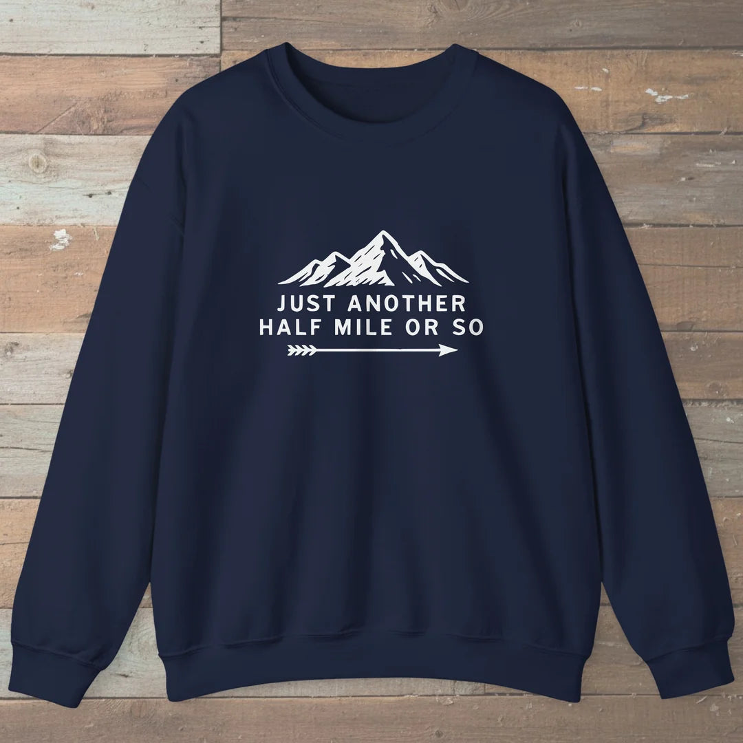 Just Another Half Mile Or So Sweatshirt