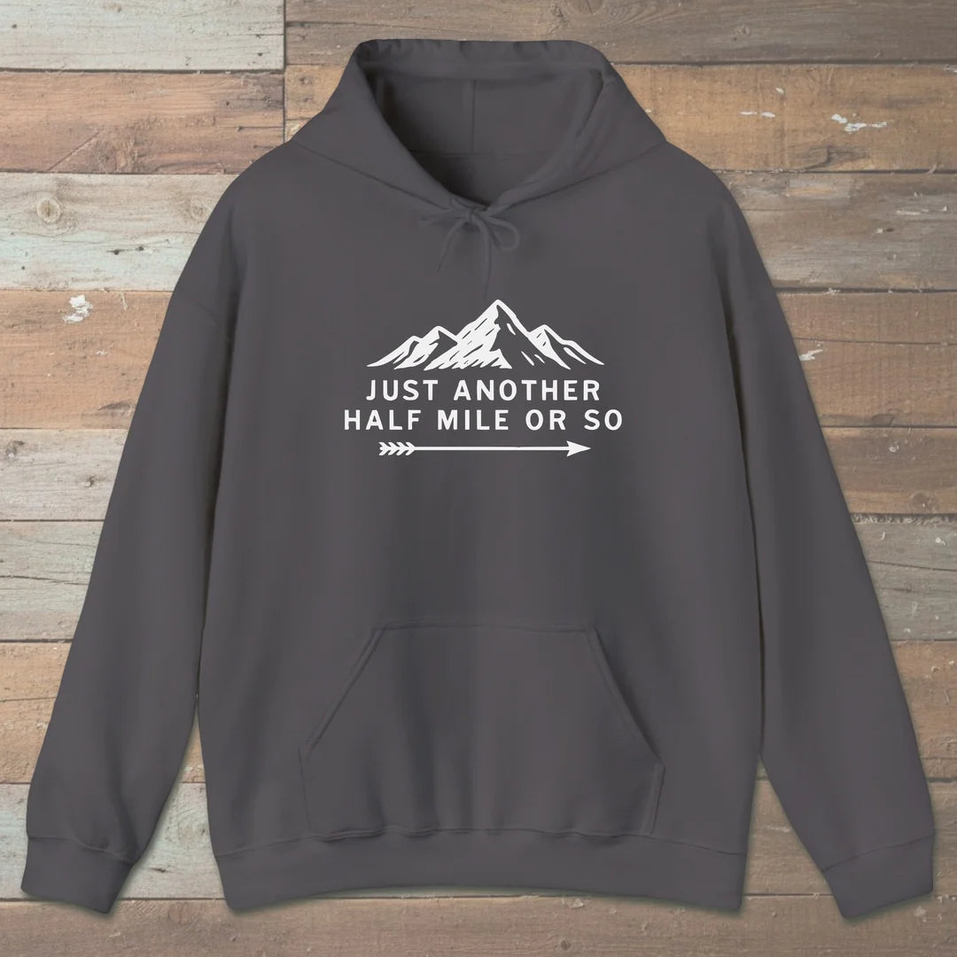 Just Another Half Mile Or So Hoodie Charcoal Outdoor Nature Tee