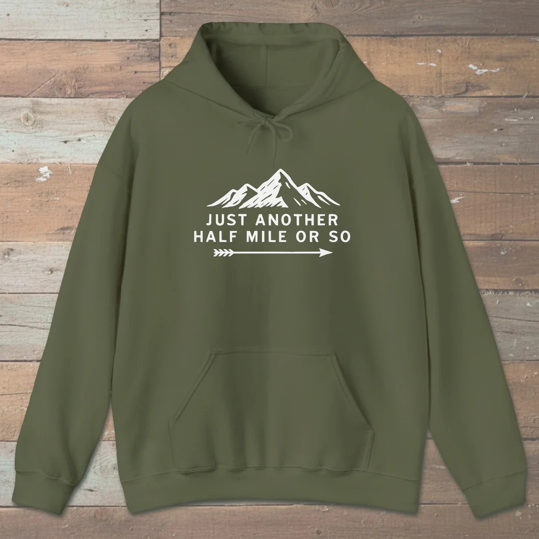 Just Another Half Mile Or So Hoodie Military Green Outdoor Nature Tee