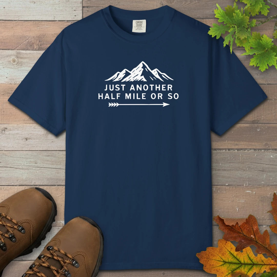 Just Another Half Mile Or So T-Shirt