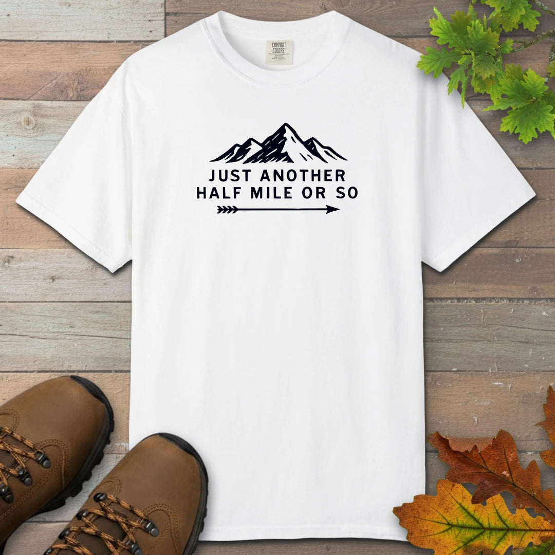 Just Another Half Mile Or So T-Shirt