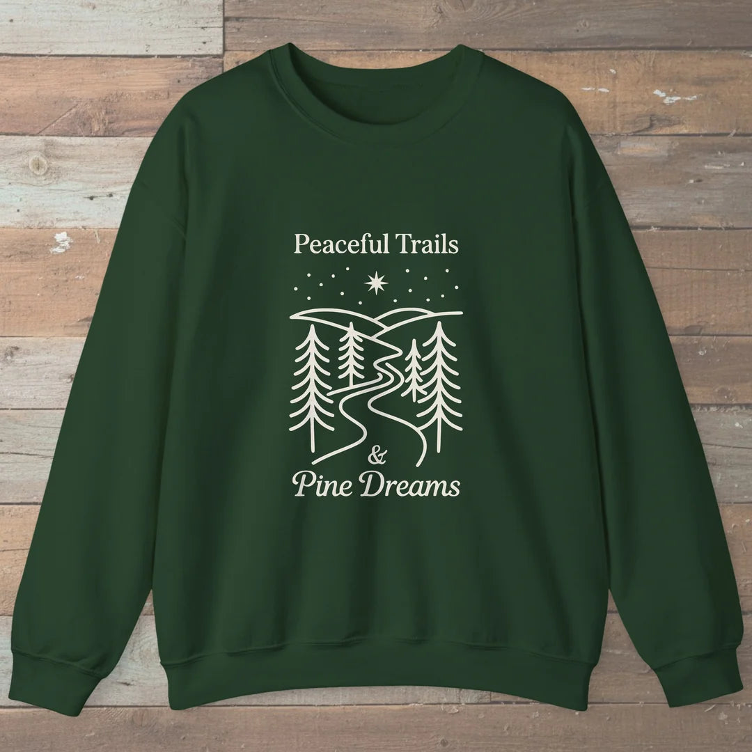 Peaceful Trails And Pine Dreams Sweatshirt