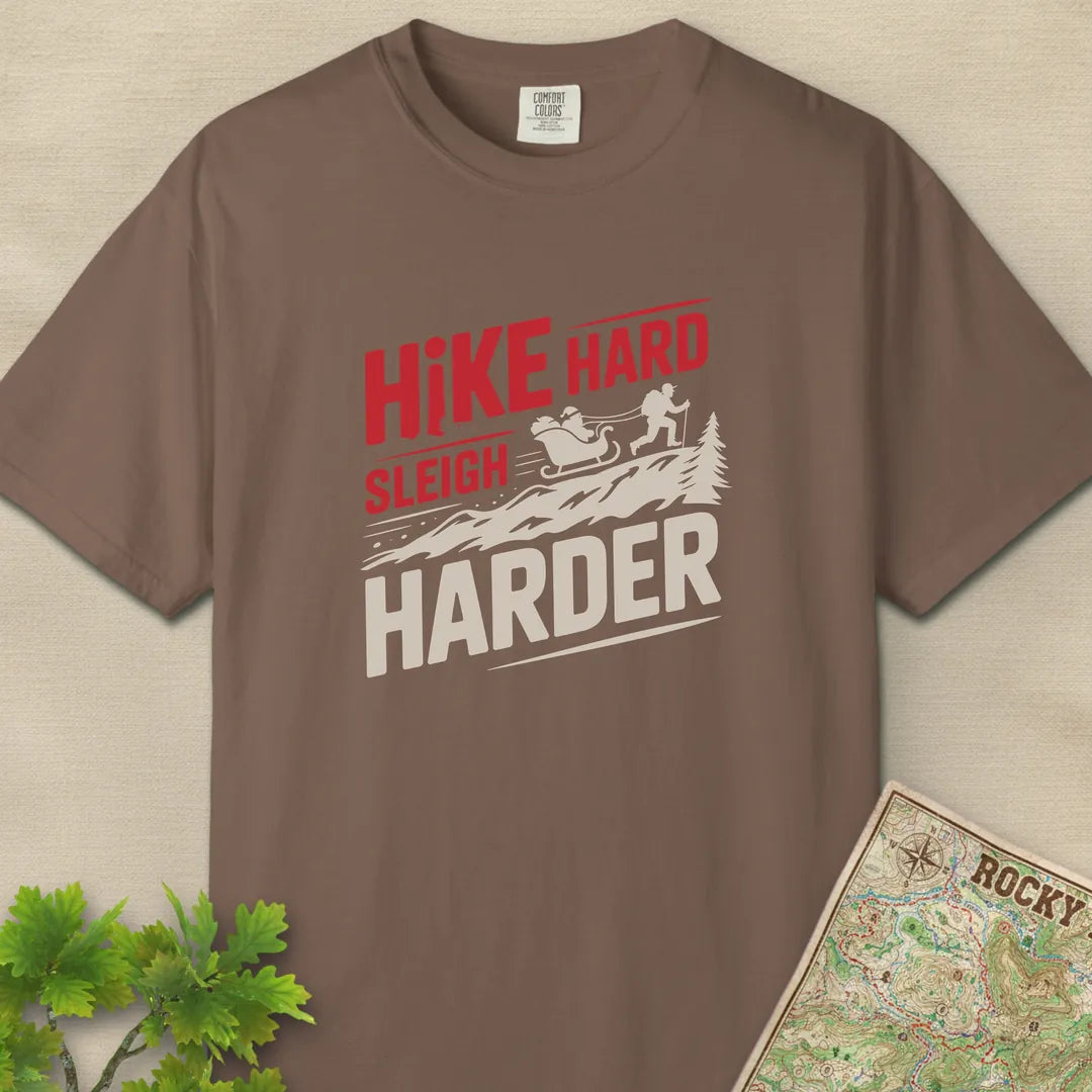 Hike Hard Sleigh Harder T-Shirt