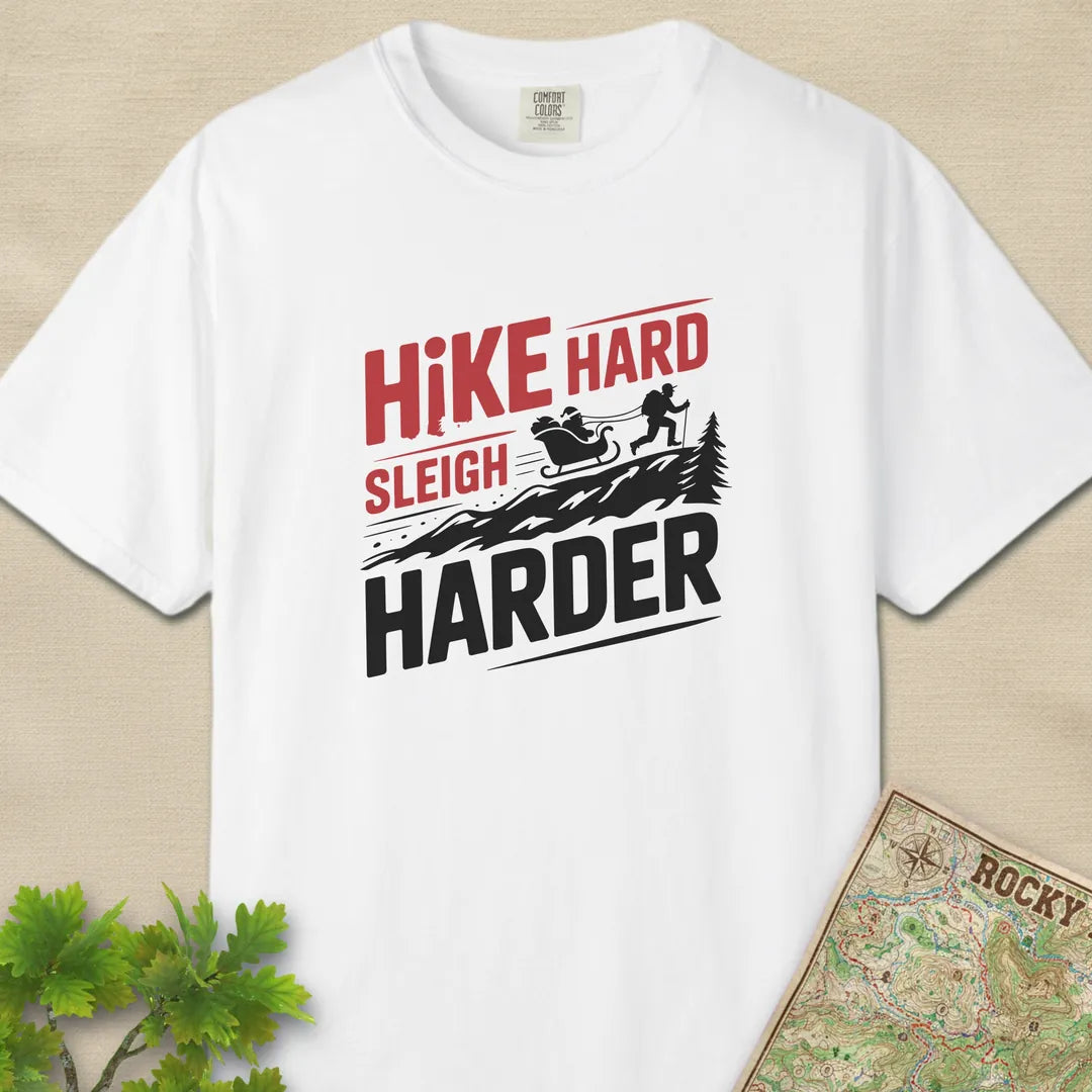 Hike Hard Sleigh Harder T-Shirt