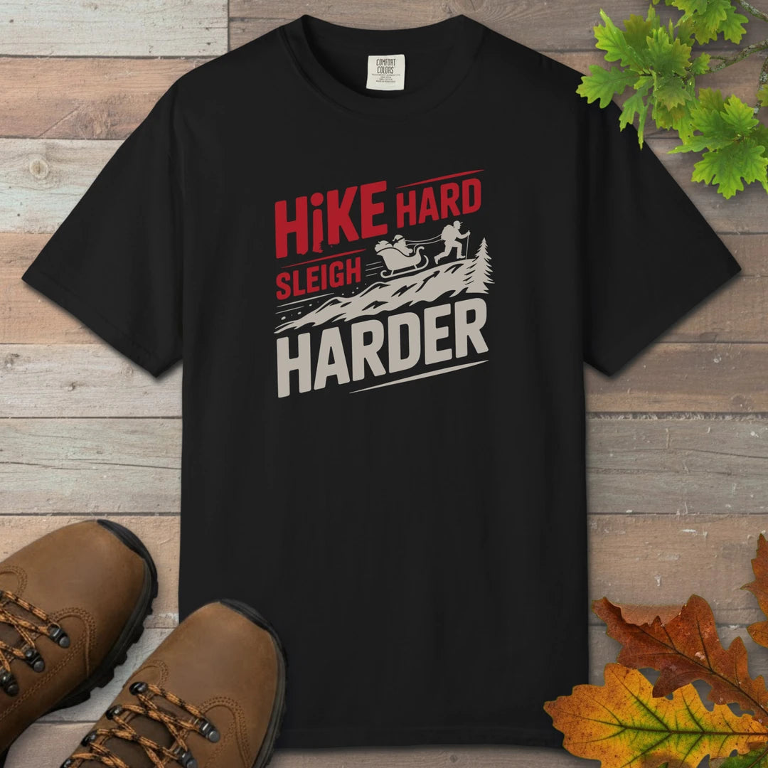 Hike Hard Sleigh Harder T-Shirt
