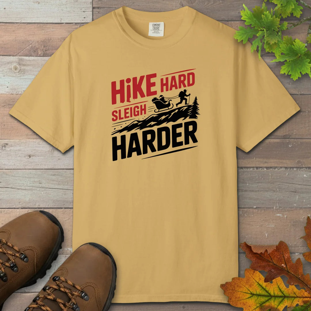 Hike Hard Sleigh Harder T-Shirt