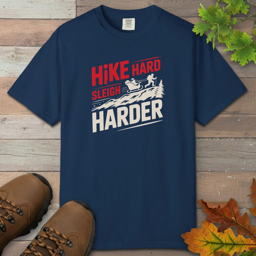 Hike Hard Sleigh Harder T-Shirt