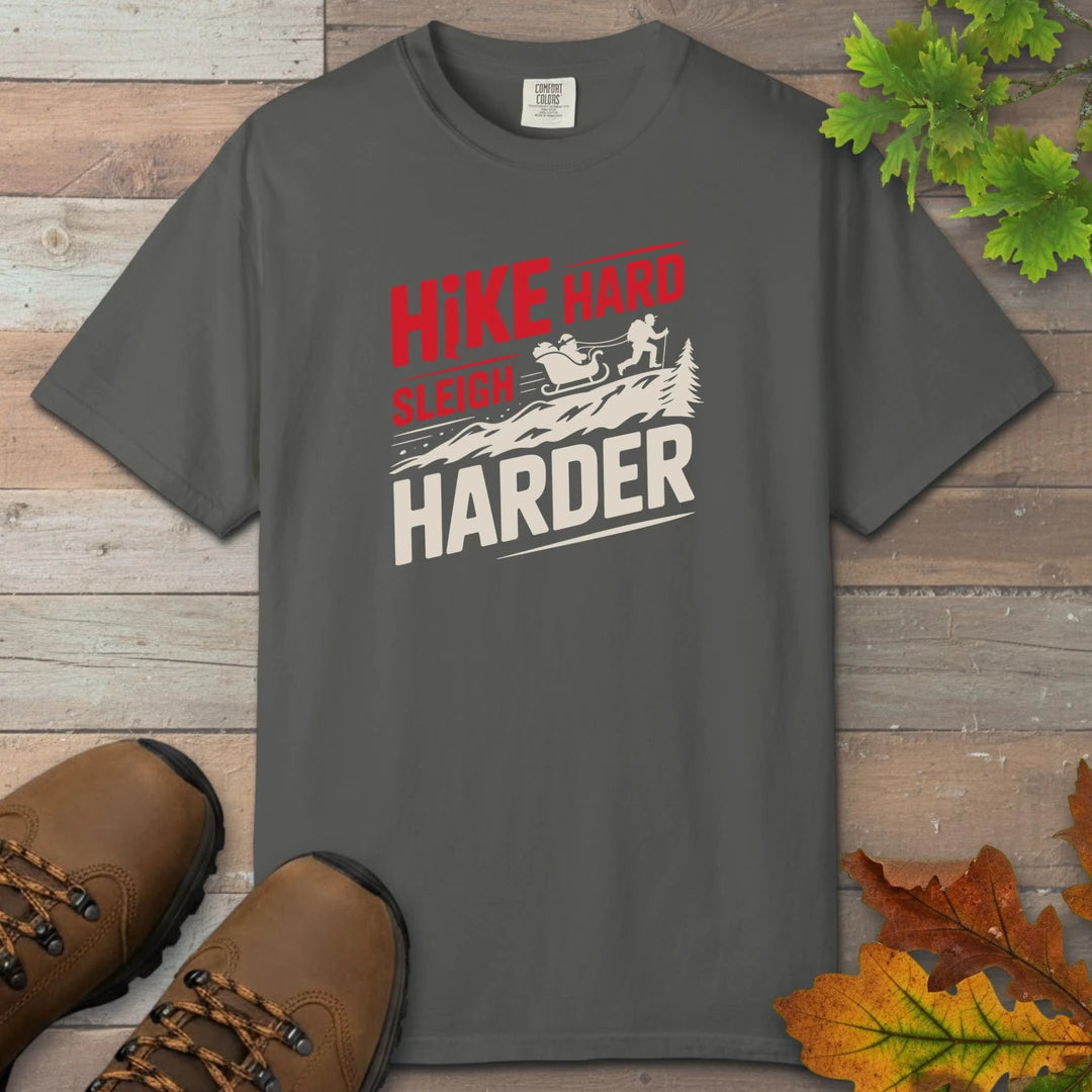 Hike Hard Sleigh Harder T-Shirt