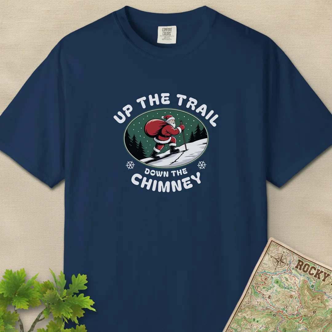 Up The Trail Down The Chimney T-Shirt