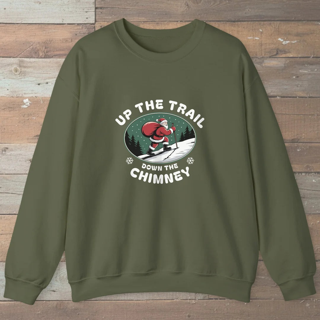 Up The Trail Down The Chimney Sweatshirt