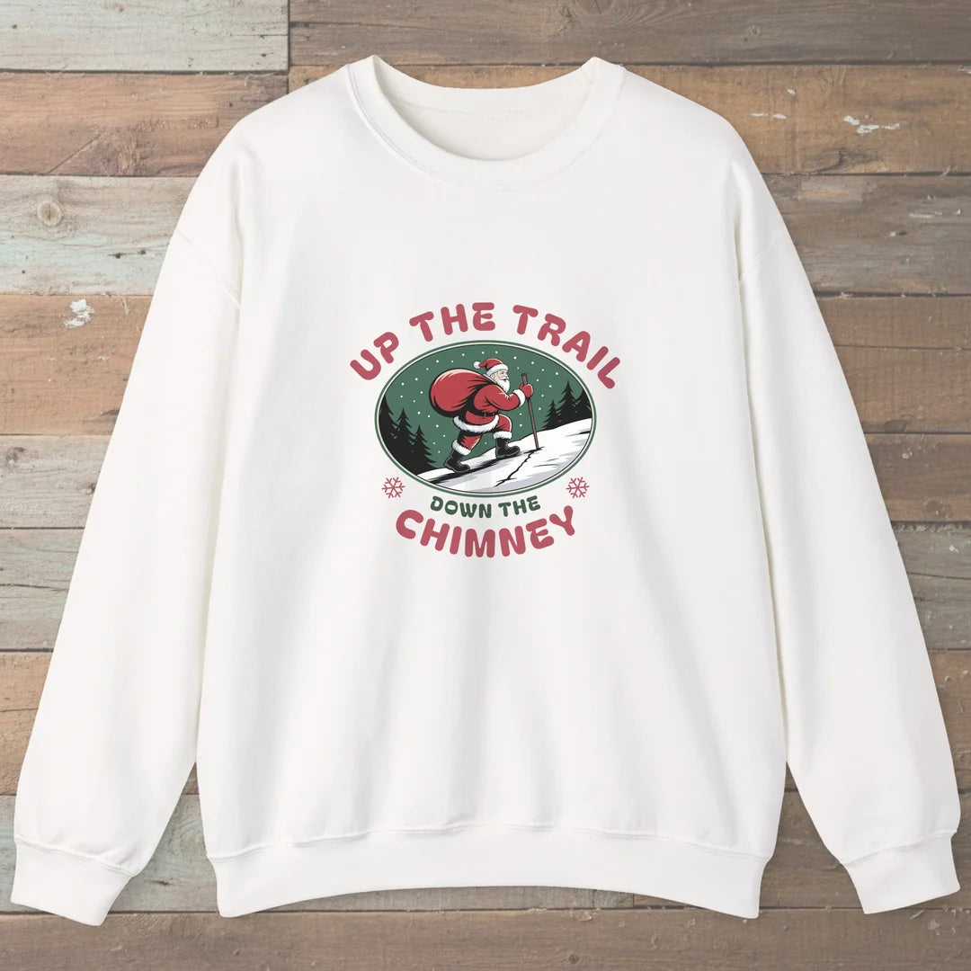 Up The Trail Down The Chimney Sweatshirt