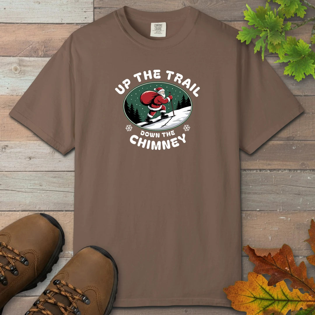 Up The Trail Down The Chimney T-Shirt