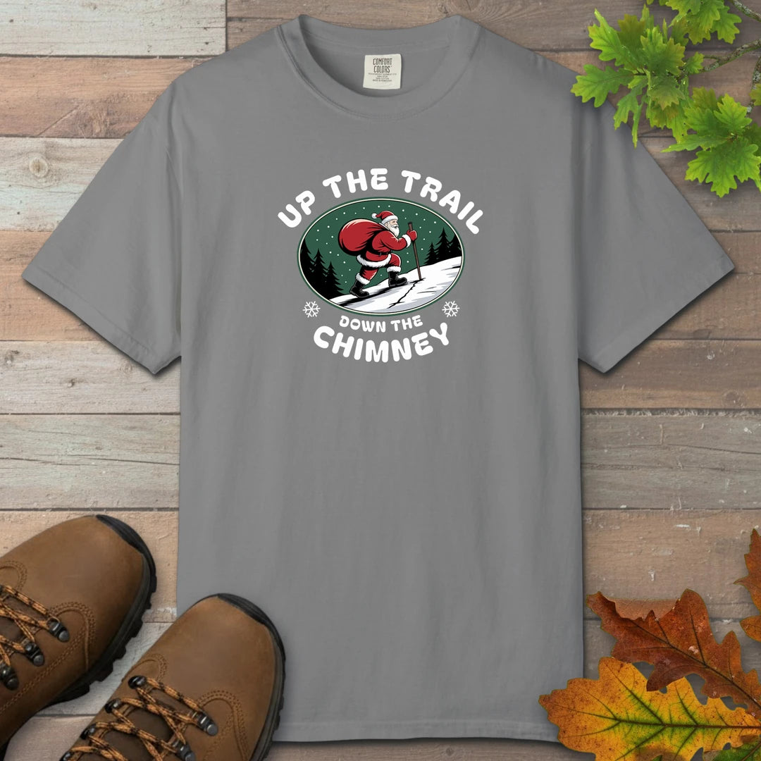 Up The Trail Down The Chimney T-Shirt