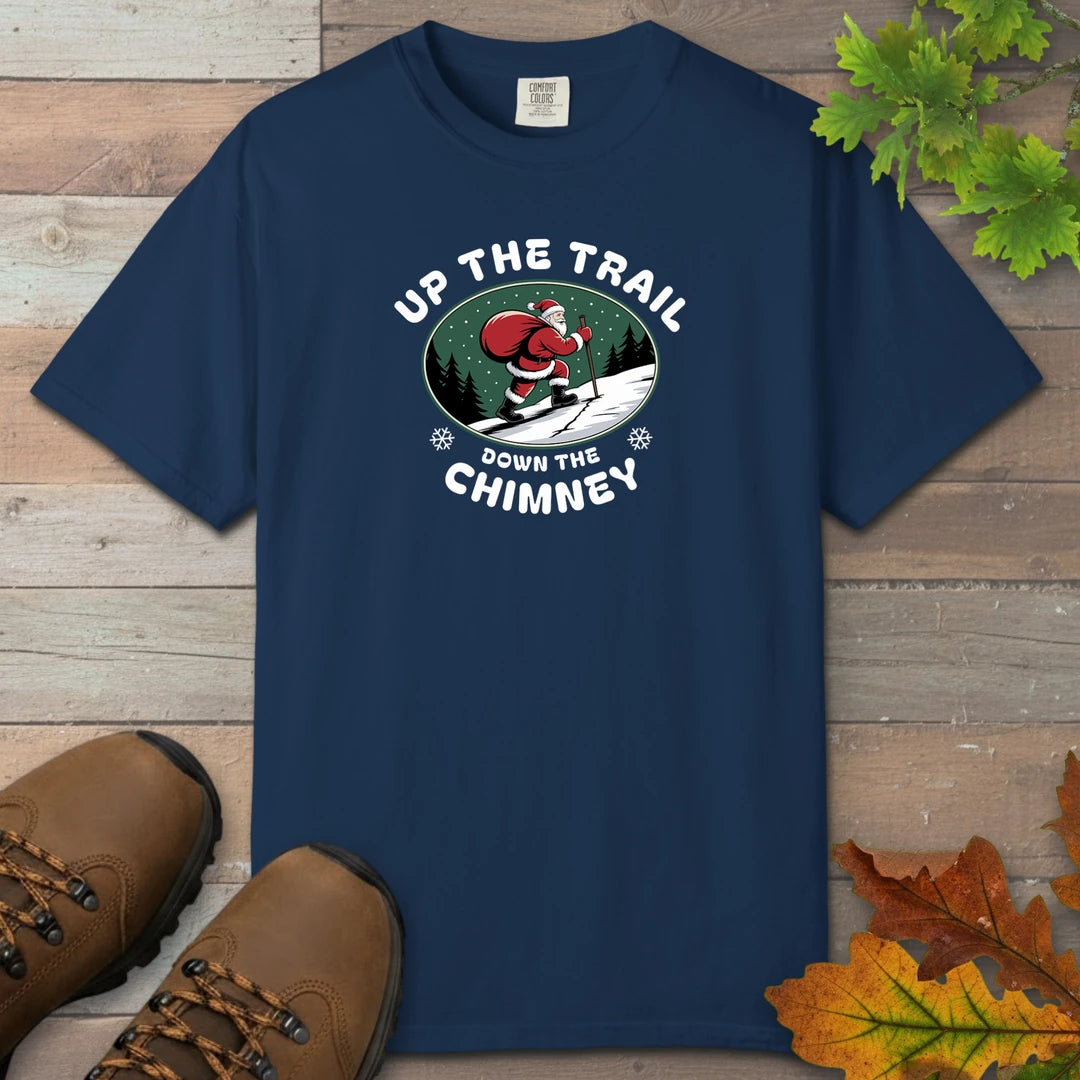 Up The Trail Down The Chimney T-Shirt