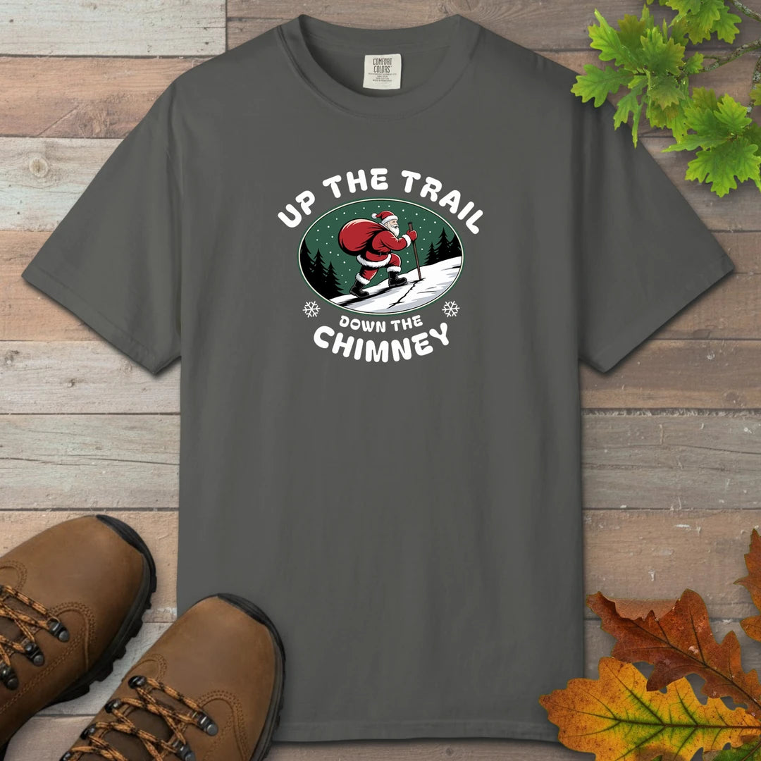 Up The Trail Down The Chimney T-Shirt