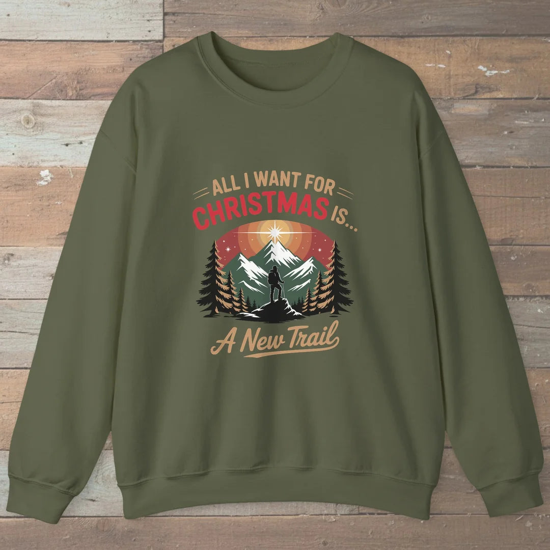 All I Want For Christmas Is A New Trail Sweatshirt