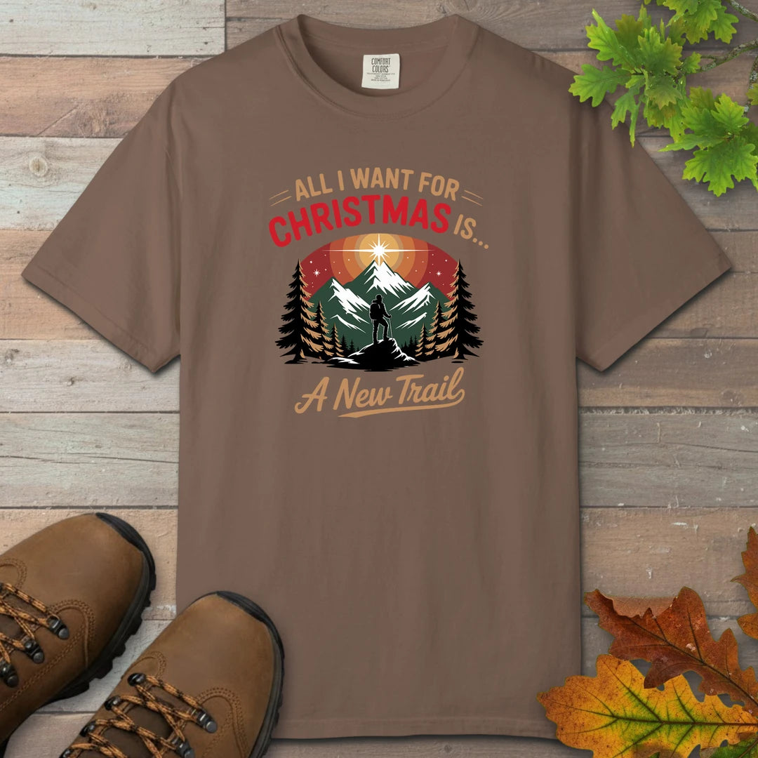 All I Want For Christmas Is A New Trail T-Shirt