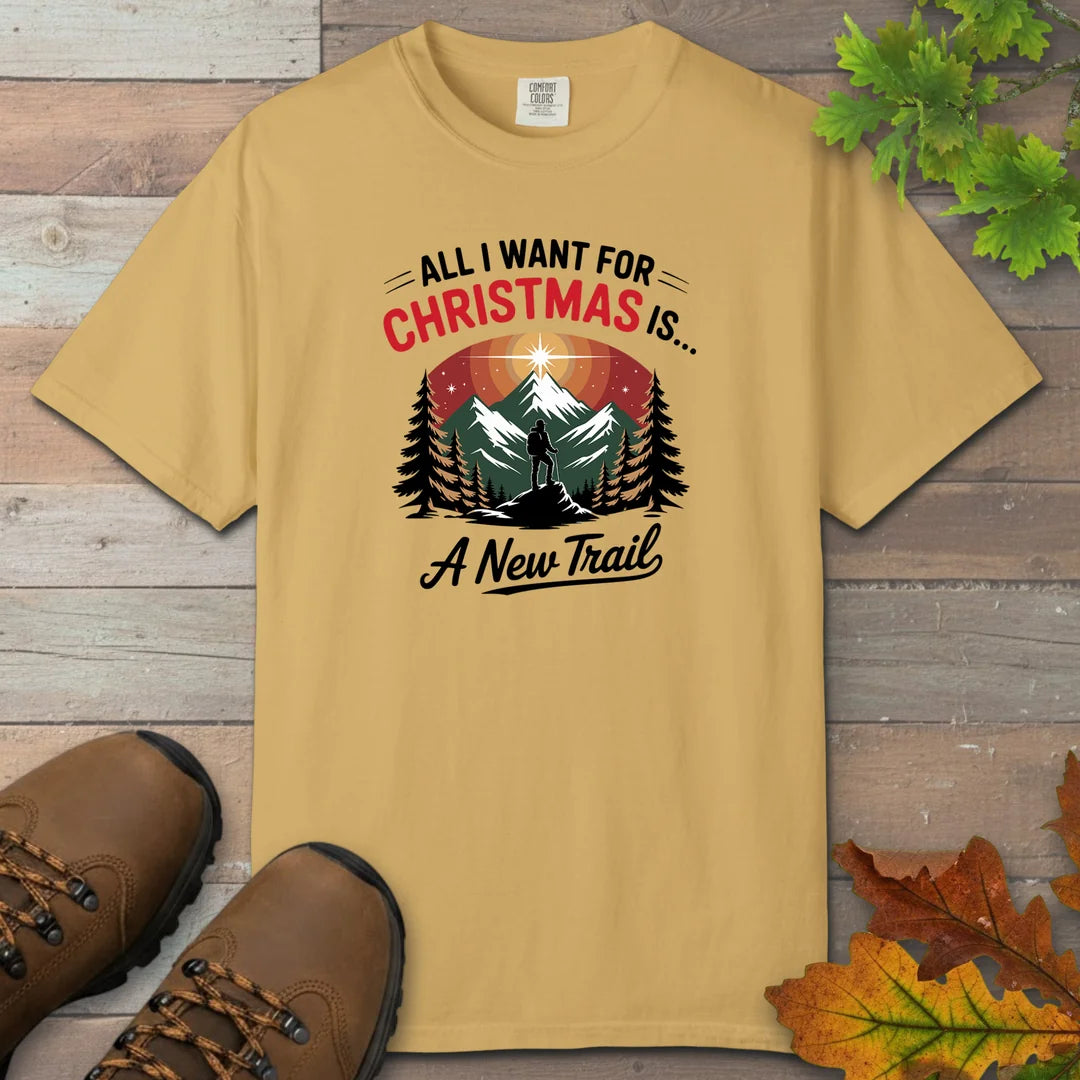All I Want For Christmas Is A New Trail T-Shirt