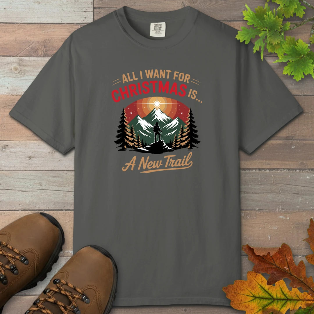 All I Want For Christmas Is A New Trail T-Shirt