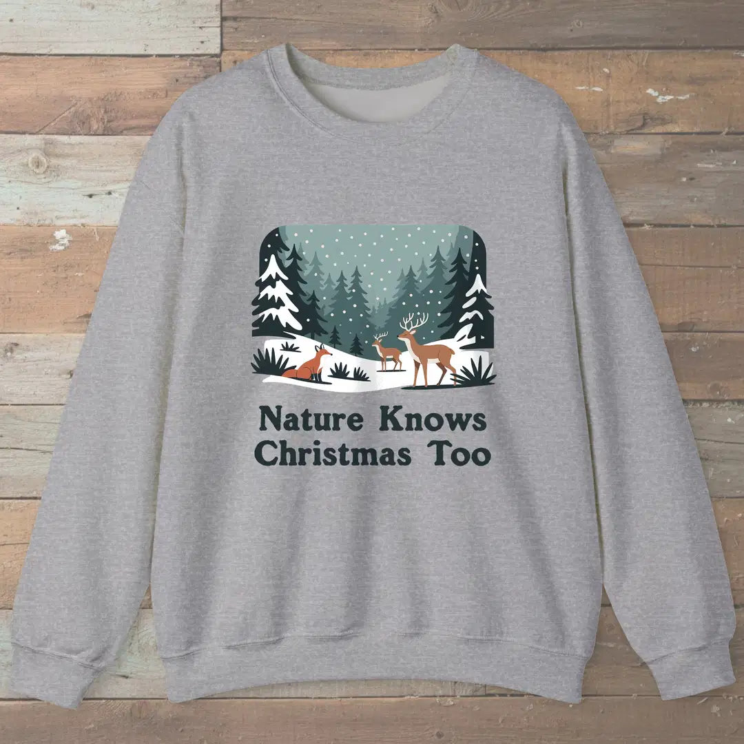 Nature Knows Christmas Too Sweatshirt Sport Grey Outdoor Nature Tee