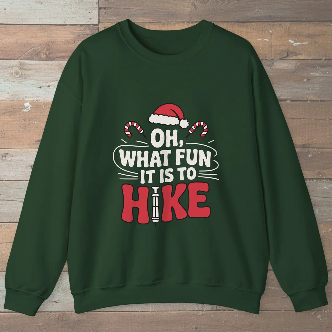 Oh What Fun It Is To Hike Sweatshirt