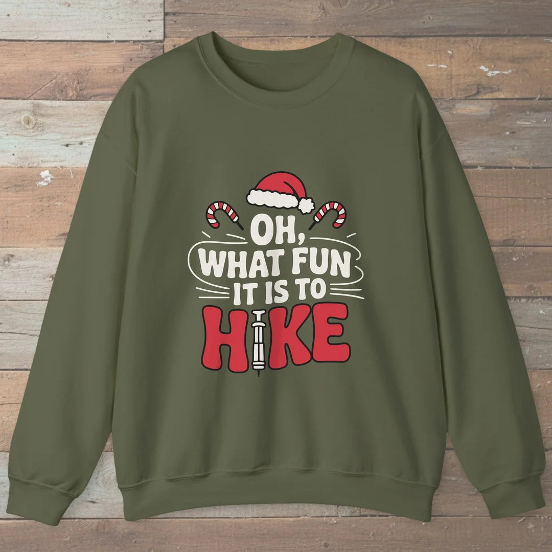 Oh What Fun It Is To Hike Sweatshirt