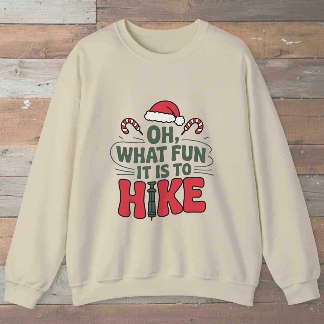 Oh What Fun It Is To Hike Sweatshirt