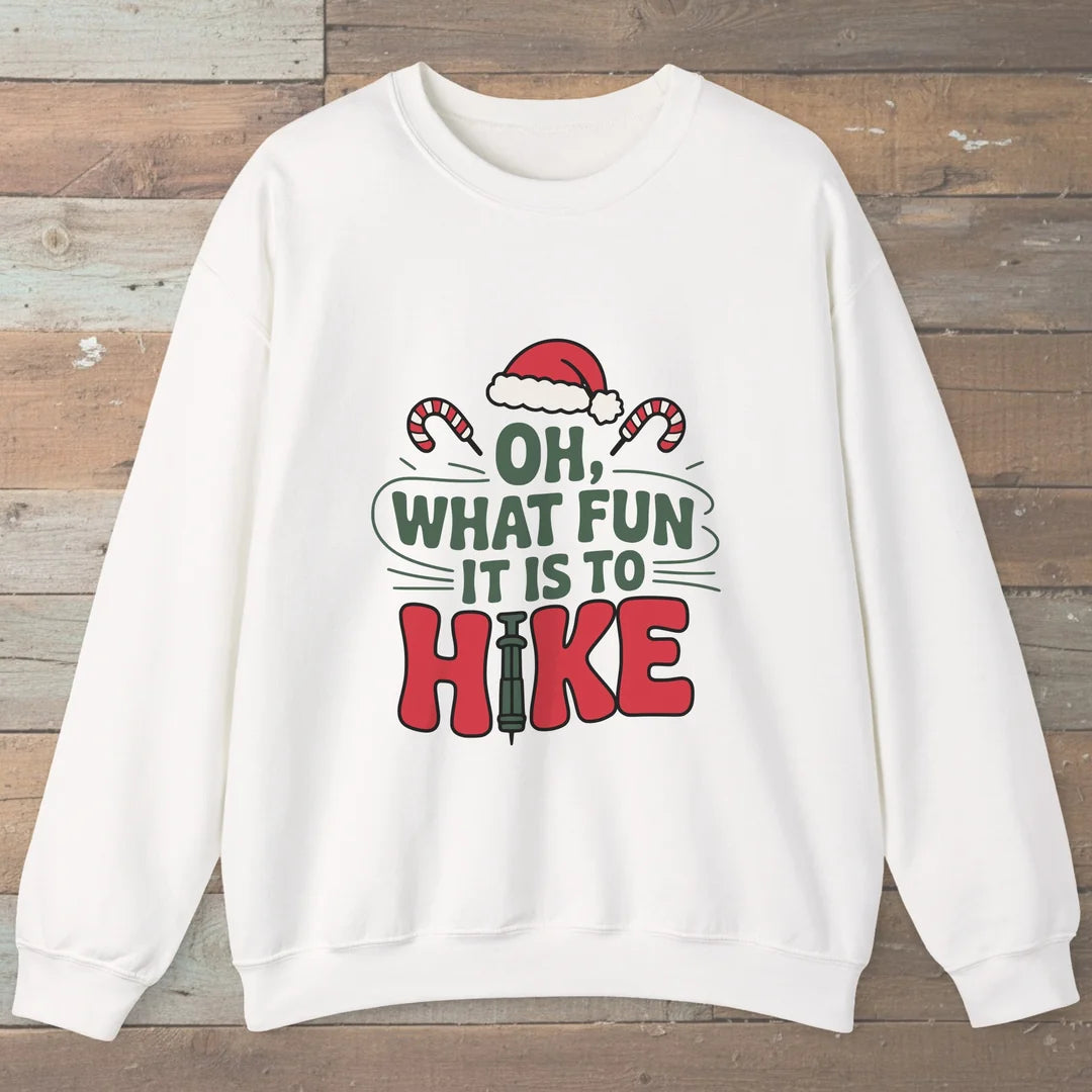 Oh What Fun It Is To Hike Sweatshirt