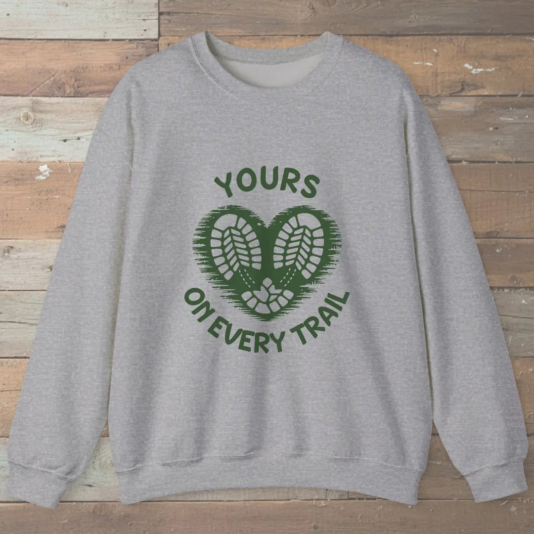 Yours On Every Trail Heart Sweatshirt