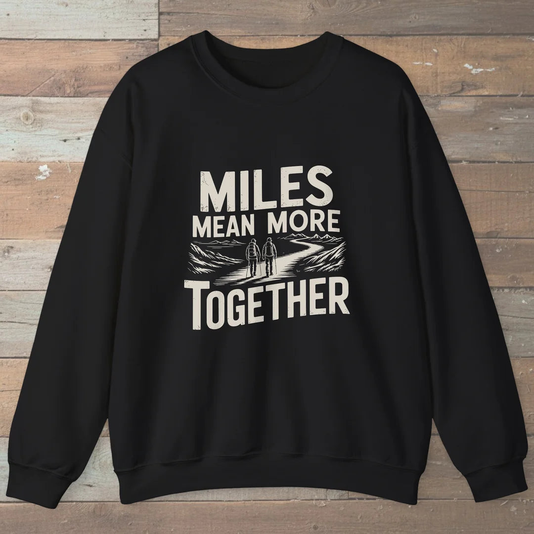 Miles Mean More Together Sweatshirt