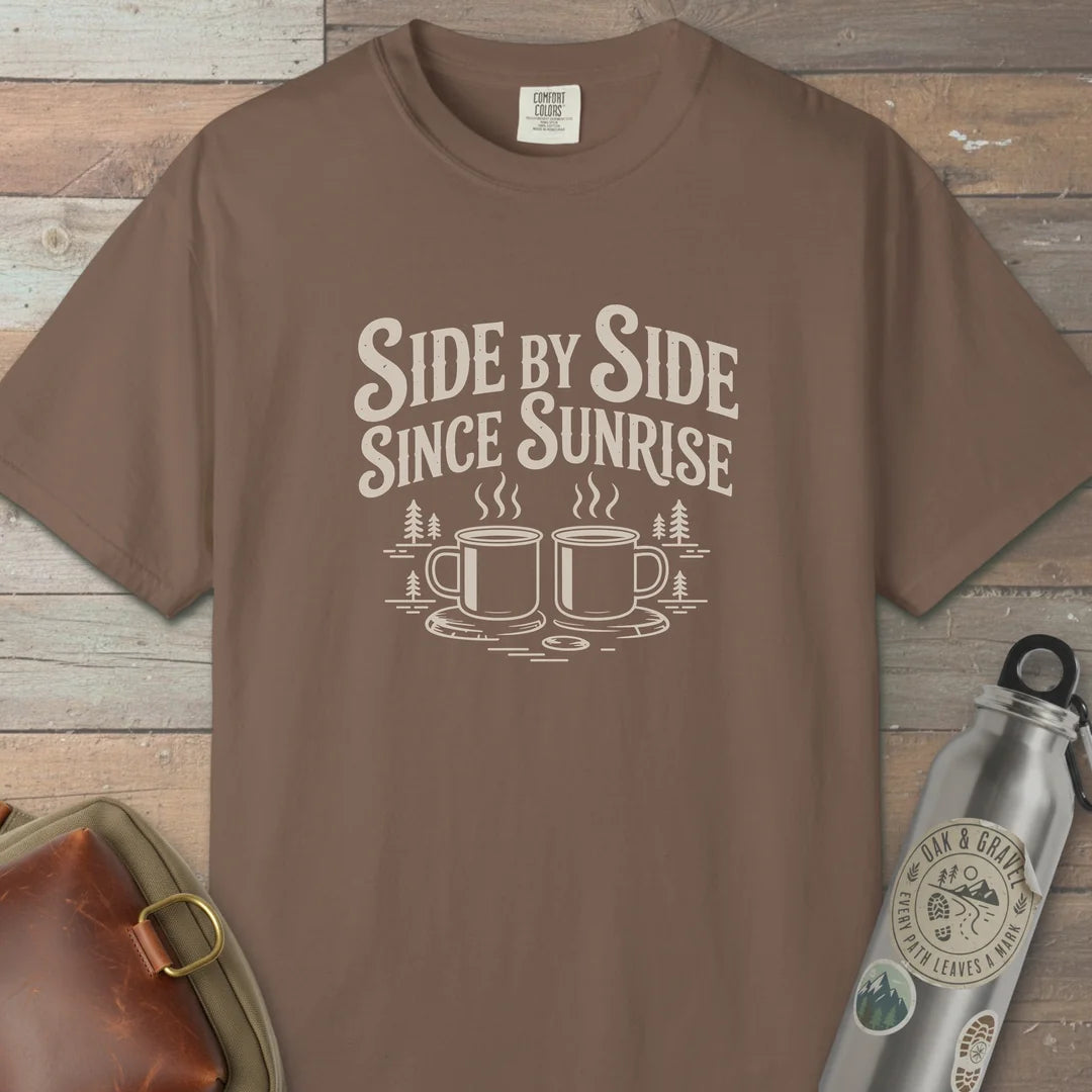 Side By Side Since Sunrise T-Shirt