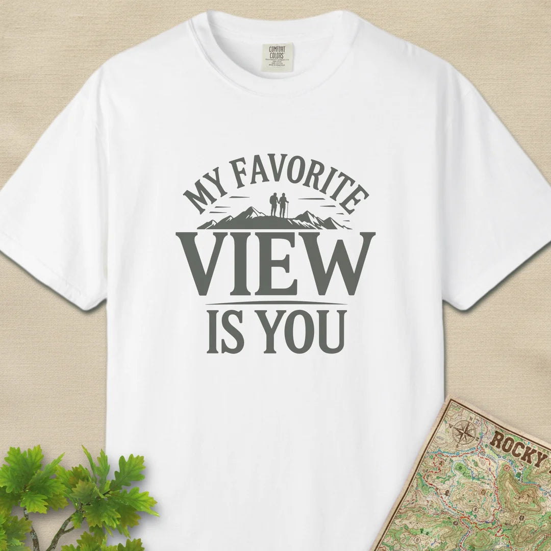 My Favorite View Is You T-Shirt