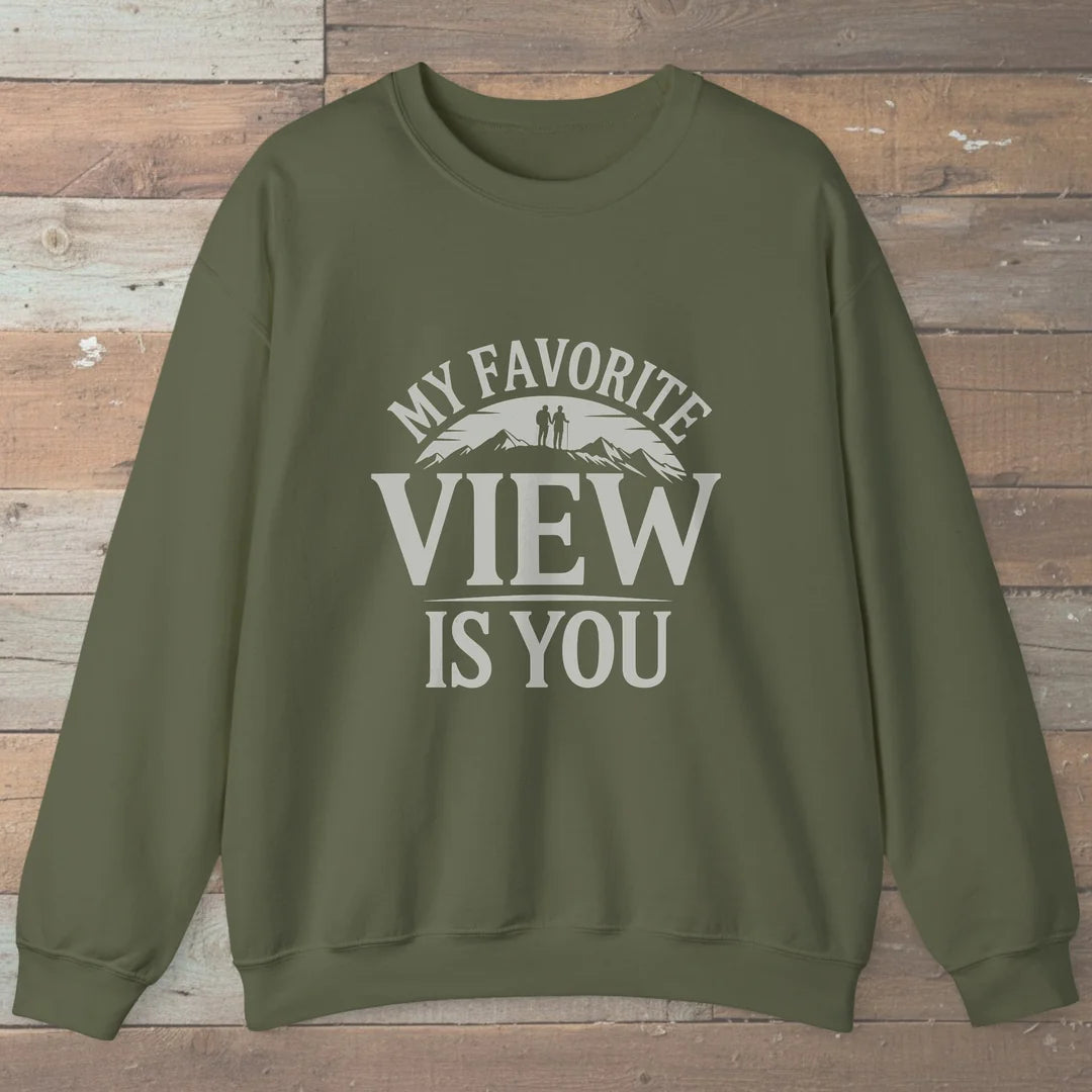My Favorite View Is You Sweatshirt